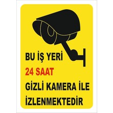 Bu İş Yeri 24 Saat  Kamera Ile Izlenmektedir Levhası