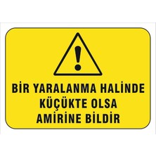 Vizyon Trafik Bir Yaralanma Halinde Küçükte Olsa Amirine Bildir Levhası