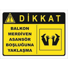 Vizyon Trafik Balkon Merdiven Asansör Boşluğuna Yaklaşma Levhası