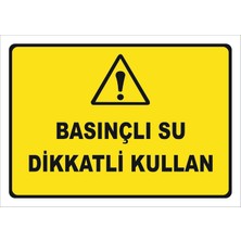 Vizyon Trafik Basınçlı Su Dikkatli Kullan Levhası