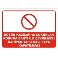 Vizyon Trafik Bütün Kazılar ve Çukurlar Koruma Bantı Ile Çevrilmeli Bariyer Yapılmalı Veya Kapatılmalı Levhası