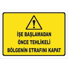 Vizyon Trafik İşe Başlamadan Önce Tehlikeli Bölgenin Etrafını Kapat Levhası