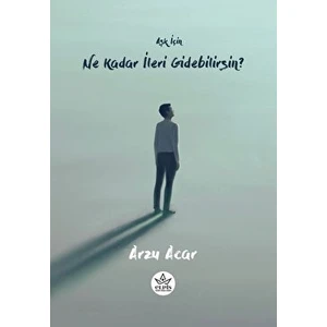 Aşk Için Ne Kadar Ileri Gidebilirsin?