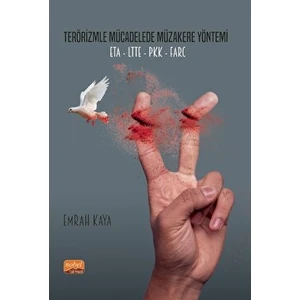 Terörizmle Mücadelede Müzakere Yöntemi: Eta-Ltte-Pkk-Farc
