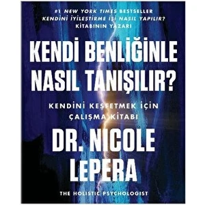 Kendi Benliğinle Nasıl Tanışılır? - Nicole Lepera