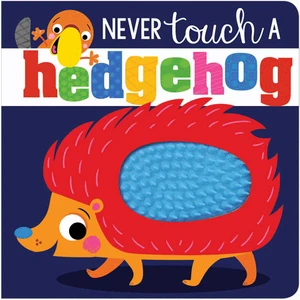 Never Touch A Hedgehog 1 Cover Touch Makebelieveideas Pub