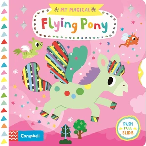 My Magical Flying Pony (Push Pull Slide)