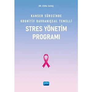 Kanser Sürecinde Kognitif Davranışsal Temelli Stres Yönetim Programı - Dr. Esra Savaş