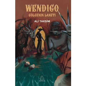 Wendigo (Gölge Laneti) - Ali Taksim