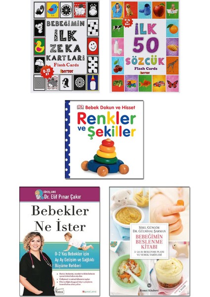 Bebeğimin Ilk Zeka Kartları + Ilk 50 Sözcük +Bebek Dokun Hisset Renkler ve Şekiller + Bebekler Ne Ister - Elif Pınar Çakır + Bebeğimin Beslenme Kitabı – 5’li Bebek Gelişimi Seti