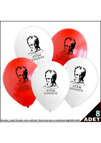 Atam Izindeyiz Baskılı, 30CM Balon - 8 Adet