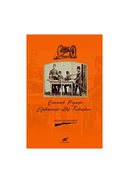 Osmanlı Piyade Eğitiminde Atış Talimleri