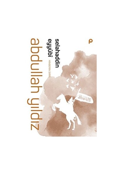 Selahaddin Eyyubi - Minberin Sırrı - Abdullah Yıldız