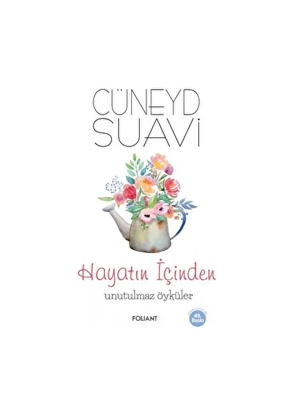 Hayatın Içinden Unutulmaz Öyküler - Cüneyd Suavi