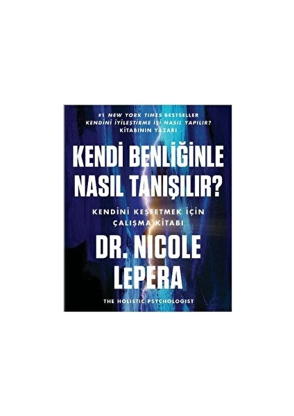 Kendi Benliğinle Nasıl Tanışılır? - Nicole Lepera