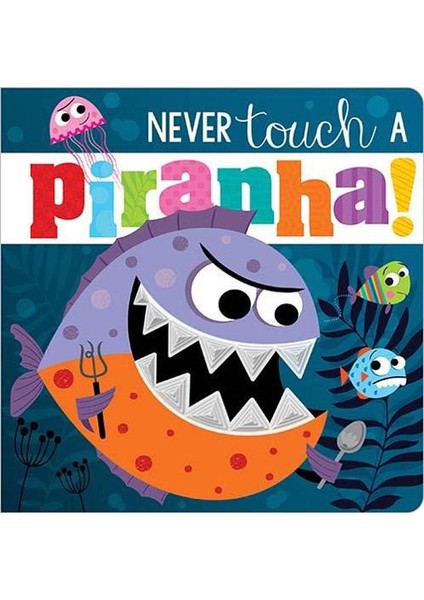 Never Touch A Piranha Make Believe Ideas