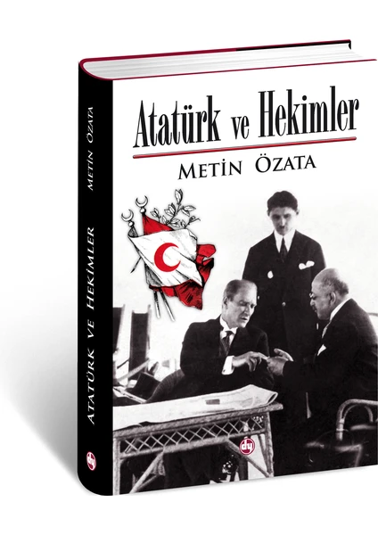 Atatürk ve Hekimler | (Metin Özata)