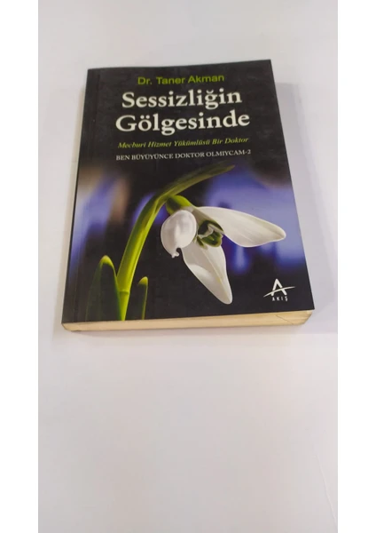 Sessizliğin Gölgesinde Ben Büyüyünce Doktor Olmıycam-2 - Taner Akman