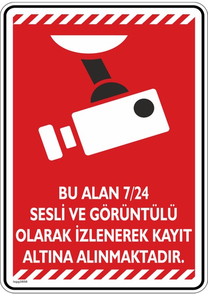 Bu Alan 7/24 Sesli ve Görüntülü Olarak Izlenerek Kayıt Altına Alınmaktadır/v6-1/25x35cm/kompozit