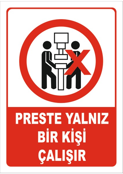 "Preste Yalnız Bir Kişi Çalışır" Uyarı Levhası