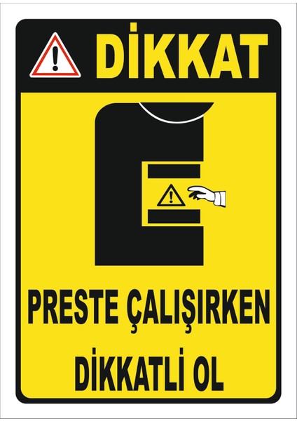 "Preste Çalışırken Dikkatli Ol Isg Levhası " Uyarı Levhası
