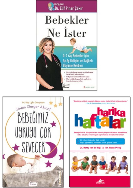 Bebekler Ne İster - Elif Pınar Çakır + Bebeğiniz Uykuyu Çok Sevecek - Sinem Gerger Akınal + Harika Haftalar - Hetty Van De Rijt – 3’lü Bebek Gelişimi Seti