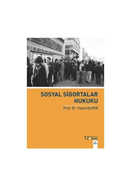 Sosyal Sigortalar Hukuku - Prof.Dr.Yusuf Alper