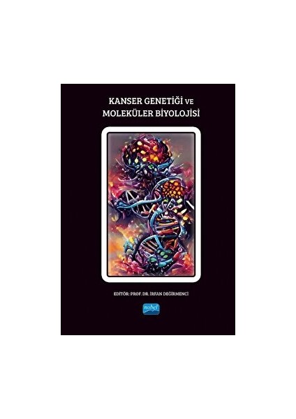 Kanser Genetiği ve Moleküler Biyolojisi - İrfan Değirmenci