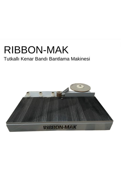 Rıbbon-Mak Masaüstü Tutkallı Pvc, Melamin Kenar Bandı Yapıştırma Makinası
