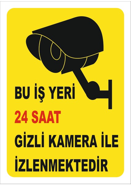 Bu İş Yeri 24 Saat Kamera Ile Izlenmektedir Levhası