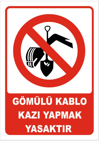 Gömülü Kablo Kazı Yapmak Yasaktır Levhası