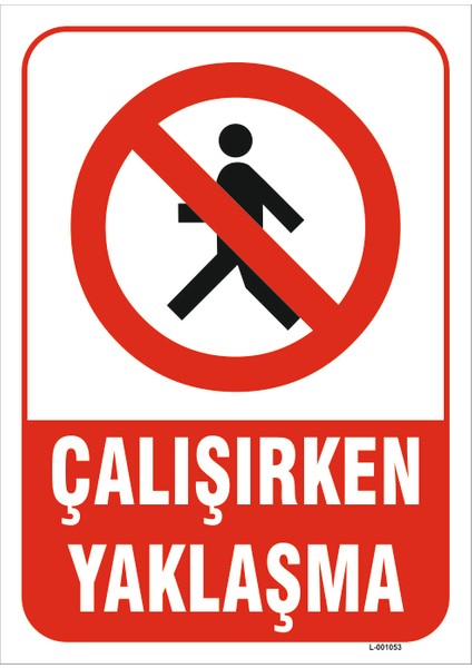 Çalİşırken Yaklaşma Levhası