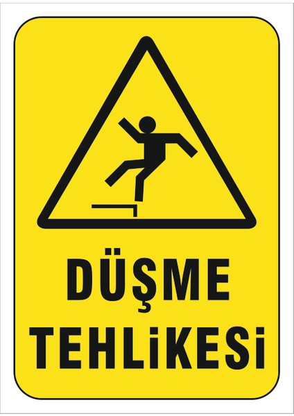 Düşme Tehlikesi Levhası