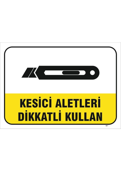 Kesici Aletleri Dikkatli Kullan Levhası