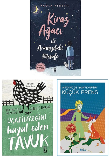Kiraz Ağacı ile Aramızdaki Mesafe - Uçabileceğini Hayal Eden Tavuk - Küçük Prens - 3 Kitap Set