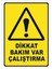 "Dikkat Bakım Var Çalıştırma" Uyarı Levhası 1