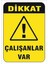 "Çalışanlar Var" Uyarı Levhası 1