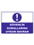 Güvenlik Kurallarına Uygun Davran Levhası 1