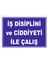 İş Disiplini ve Ciddiyeti Ile Çalİş Levhası 1