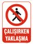 Çalİşırken Yaklaşma Levhası 1