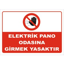 Elektrik Pano Odasına Girmek Yasaktır Levhası Elk 036