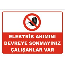 Elektrik Akımını Devreye Sokmayınız Çalışan Var - Isg Levhası