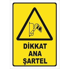 Dikkat Ana Şalter - Isg Levhası-