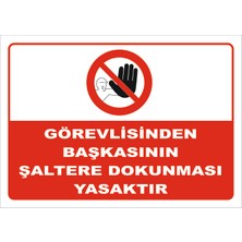 Vizyon Trafik Görevliden Başkası Şalteri Oynaması Yasaktır- Isg Levhası