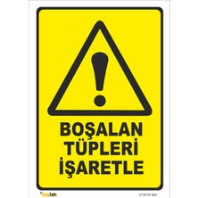 Vizyon Trafik  Boşalan Tüpleri Işaretle Levhası