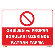 Vizyon Trafik  Oksijen ve Propan Boruları Üzerinde Kaynak Yapma Levhası