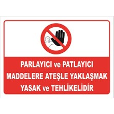 Vizyon Trafik Parlayıcı ve Patlayıcı Maddelere Ateşle Yaklaşmak Yasak ve Tehlikelidir Levhası Ktm 030