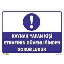 Vizyon Trafik Kaynak Yapan Kişi Etrafının Güvenliğinden Sorumludur Levhası