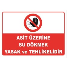 Vizyon Trafik Asit Üzerine Su Dökmek Yasak ve Tehlikelidir Levhası