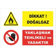 Vizyon Trafik Dikkat! Doğalgaz-Yaklaşmak Tehlikeli ve Yasaktır Levhası